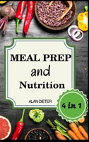 Meal Prep And Nutrition: 4 Books in 1: Meal Prep Cookbook. Emotional Eating. Autophagy. Intermittent Fasting 1802173749 Book Cover