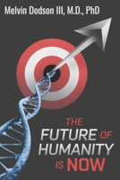 The Future of Humanity is Now: Where Are We Going in The Future (As A Species)? B0DRYS9C8C Book Cover