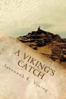 A Viking's Catch: Book One of the Sogn Series 0692437436 Book Cover