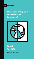 How Can I Support International Missions? 1433572311 Book Cover