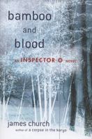 Bamboo and Blood: An Inspector O Novel 0312601298 Book Cover