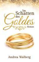 Im Schatten des Goldes 3743192268 Book Cover