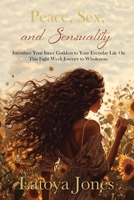 Peace, Sex, and Sensuality 1960853260 Book Cover
