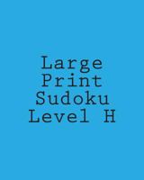 Large Print Sudoku Level H: Intermediate Sudoku Puzzles 1477480870 Book Cover