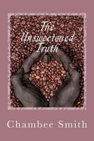 The Unsweetened Truth 146793917X Book Cover