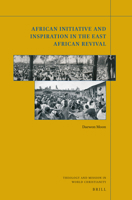African Initiative and Inspiration in the East African Revival 9004520236 Book Cover