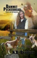 Dammit Peckerhead : Stories from the Homestead 1732621284 Book Cover