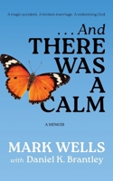 . . . And There Was a Calm: A Memoir B0DYN9FFJF Book Cover