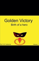 Golden Victory: Birth of a hero B0DVDWTT3W Book Cover