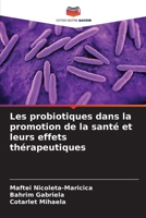 Les probiotiques dans la promotion de la santé et leurs effets thérapeutiques (French Edition) 6208093333 Book Cover