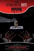 The Satanic Way to White House 1976743265 Book Cover