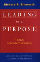 Leading with Purpose: The New Corporate Realities (Stanford Business Books) 0804743851 Book Cover