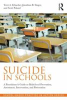 Suicide in Schools: A Practitioner's Guide to Multi-level Prevention, Assessment, Intervention, and Postvention 0415857031 Book Cover