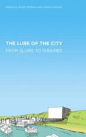 The Lure of the City: From Slums to Suburbs 0745331777 Book Cover