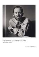 The Body and Its Dangers and Other Stories 0312058241 Book Cover