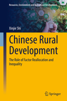 Chinese Rural Development: The Role of Factor Reallocation and Inequality (Resources, Environment and Agricultural Development) 9819244552 Book Cover