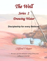 The Well Series 2. "Drawing Water": Developing your relationship with God B08PJD15NK Book Cover
