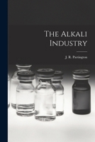 The Alkali Industry 1017577358 Book Cover