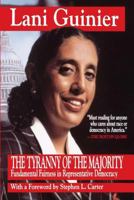 The Tyranny Of The Majority: Fundamental Fairness in Representative Democracy 0029131693 Book Cover
