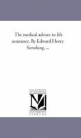 The Medical Adviser in Life Assurance 1425516033 Book Cover