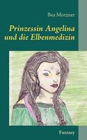 Prinzessin Angelina und die Elbenmedizin: Band 1 3837010309 Book Cover