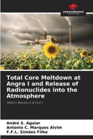 Total Core Meltdown at Angra I and Release of Radionuclides into the Atmosphere 6209485030 Book Cover