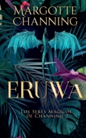 ERUWA (Los Seres Mágicos de Channing) 1521406456 Book Cover