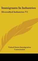 Immigrants In Industries: Diversified Industries V2: Also The Floating Immigrant Labor Supply 0548818223 Book Cover