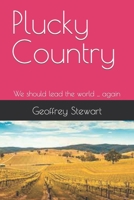 Plucky Country: We should lead the world ... again B09Y9K9LBQ Book Cover