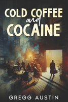 Cold Coffee and Cocaine B0F23VQXRV Book Cover