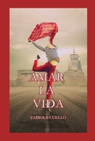 Amar la Vida: Encuentre su pasión y conviértelo en realidad. (Spanish Edition) B0CKPWB2HM Book Cover