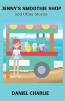 Jenny’s Smoothie Shop And Other Stories B095GP98QN Book Cover