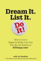 Dream It. List It. Do It!: The 43things.com Guide to Creating Your Own Life List 0761151265 Book Cover