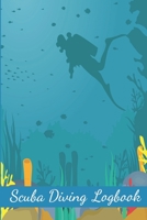 Scuba Diving Logbook: Diving Log Book For Beginners And Experienced Divers - 120 Pages - 6"x9" 1087139201 Book Cover