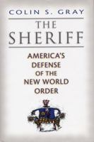 The Sheriff: America's Defense of the New World Order 0813123151 Book Cover