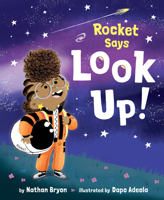 Rocket Says Look Up! 1984894420 Book Cover