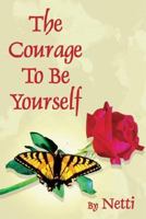The Courage to Be Yourself 1594539197 Book Cover
