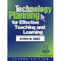 Technology Planning for Effective Teaching and Learning, 2nd Edition 1586830325 Book Cover