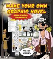 Create Your own Graphic Novel Using Digital Techniques 0764134655 Book Cover