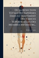 De La Resection Totale Des Saphenes Dans Le Traitement Des Varices Superficielles (1908) 1247571130 Book Cover