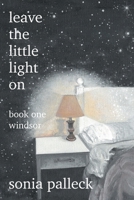 Leave the Little Light On: Book One: Windsor 103916238X Book Cover