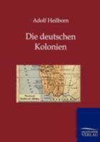Die Deutschen Kolonien (Land Und Leute) 1279329564 Book Cover