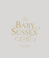 Baby Sussex 1906670862 Book Cover