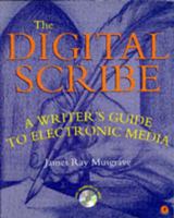 The Digital Schribe: A Writer's Guide to Electronic Media 0125122551 Book Cover