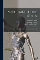 Michigan Court Rules: And Michigan Judicature Act Annotated 1017235082 Book Cover
