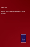 Blessed Henry Suso's little Book of Eternal Wisdom 3752578165 Book Cover