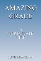 Amazing Grace: A Fortunate Life 1847485987 Book Cover