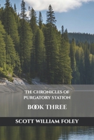 The Chronicles Of Purgatory Station: Book Three B0DPDRVTL1 Book Cover