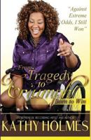 From Tragedy to Triumph: Born to Win 0615898572 Book Cover