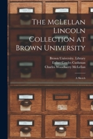 The McLellan Lincoln Collection at Brown University; a Sketch 1015012086 Book Cover